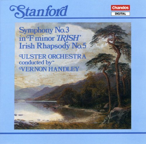 C.V. Stanford/Sym 3/Irish Rhaps No 5@Handley/Ulster Orch