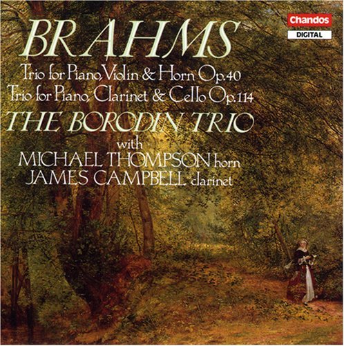 Johannes Brahms Horn Trio Clarinet Trio Thompson(hn) Campbell(cl) Borodin Trio 