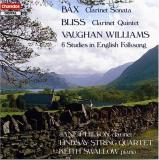 Bax Bliss Vaughan Williams Clarinet Sonata Clarinet Quint Hilton (cl) Swallow (pno) Lindsay Str Qt 