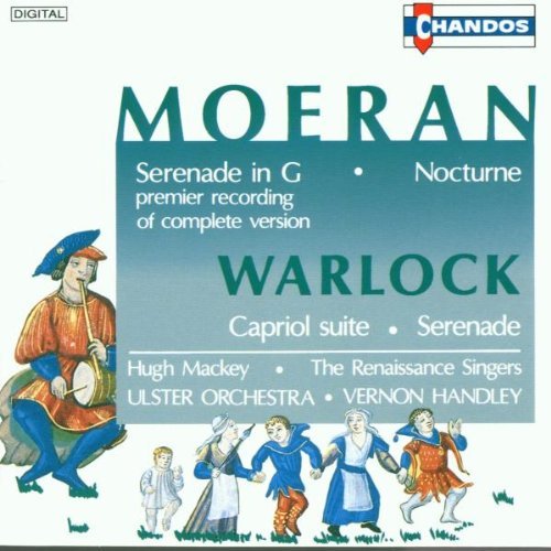 Moeran/Warlock/Ser/Noconurne/Ser Str Orch@Mackey/Renaissance Sgrs@Handley/Ulster Orch