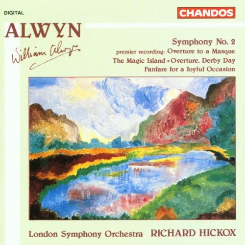 W. Alwyn/Sym 2/Ovt To A Masque/Magic Is@Hickox/London So