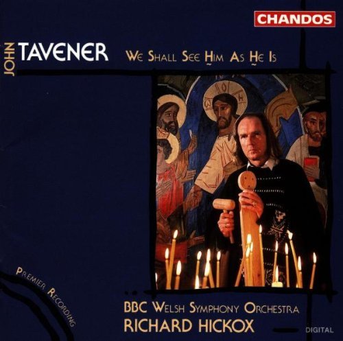 J. Tavener/We Shall See Him As He Is@Rozario/Ainsley/Murgatroyd/&@Hickox/Bbc Welsh So