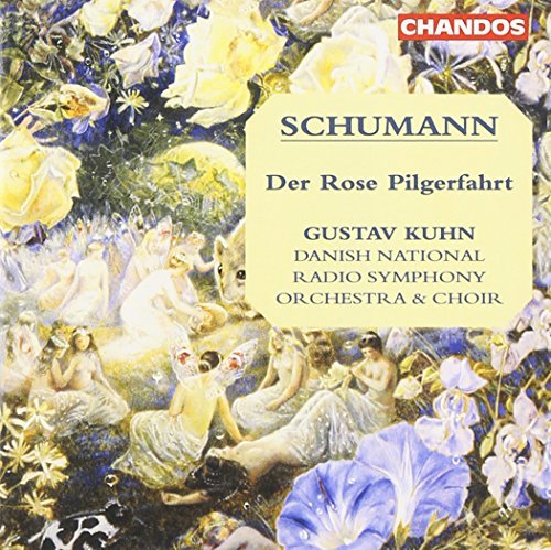 R. Schumann/Der Rose Pilgerfahrt@Danish Natl Rad Choir@Kuhn/Danish Natl Rso