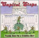 Capitol Steps/Thank God I'M A Contra Boy