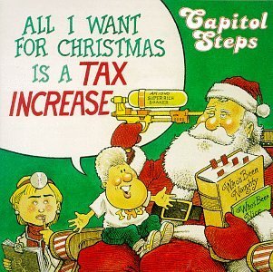 Capitol Steps/All I Want For Christmas Is A