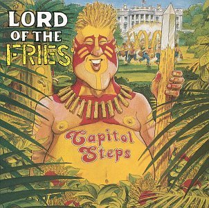 Capitol Steps/Lord Of The Fries