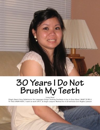 Lovey Banh/30 Years I Do Not Brush My Teeth