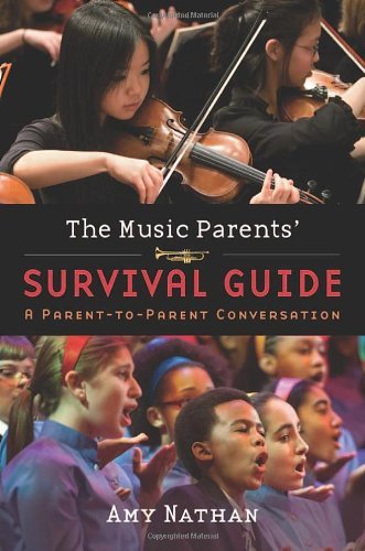 Amy Nathan/The Music Parents' Survival Guide@ A Parent-To-Parent Conversation