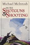 Michael Mcintosh More Shotguns And Shooting 