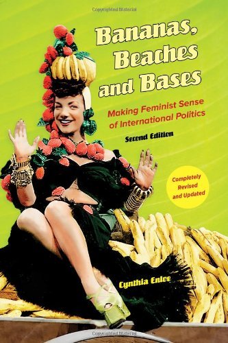 Cynthia Enloe Bananas Beaches And Bases Making Feminist Sense Of International Politics 0002 Edition;revised Update 