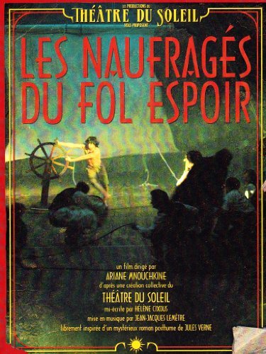 Mnouchkine / Theatre Du Soleil/Les Naufrages Du Fol Espoir (C
