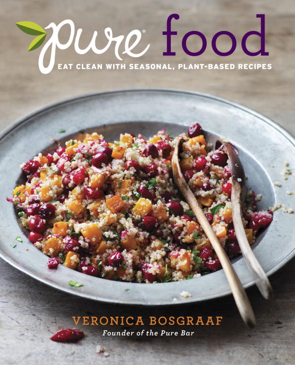 Veronica Bosgraaf Pure Food Eat Clean With Seasonal Plant Based Recipes 