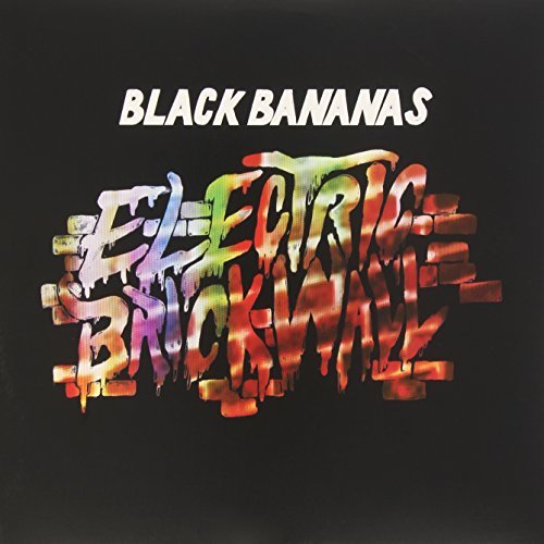 Black Bananas/Electric Brick Wall