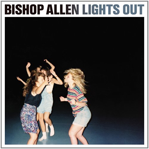 Bishop Allen/Lights Out