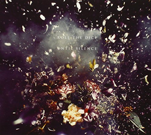 Roll The Dice/Until Silence