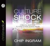 Chip Ingram Culture Shock A Biblical Response To Today's Most Divisive Issu 