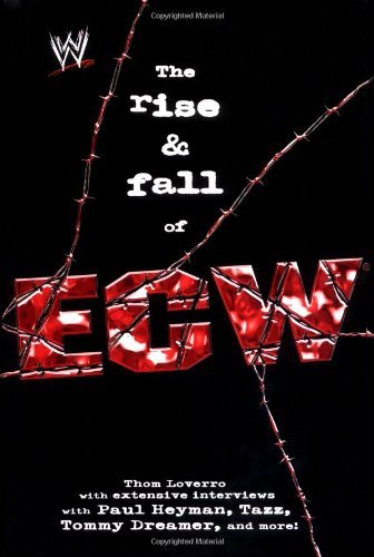 Thom Loverro The Rise & Fall Of Ecw Extreme Championship Wrest 