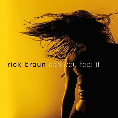 Rick Braun Can You Feel It 