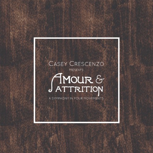 Casey Crescenzo/Amour & Attrition