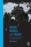 David Redmon Beads Bodies And Trash Public Sex Global Labor And The Disposability O 