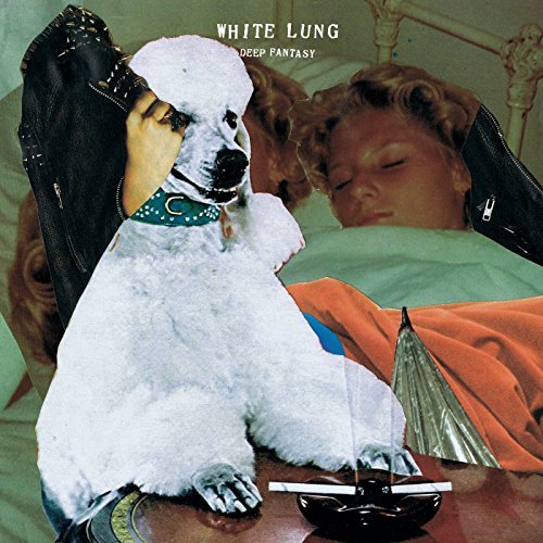 White Lung/Deep Fantasy@Import-Gbr