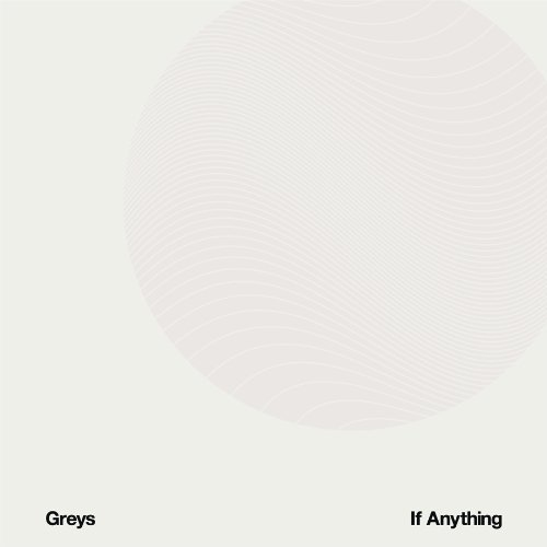Greys/If Anything