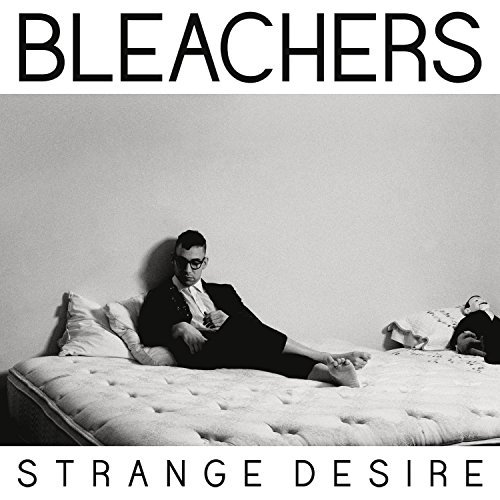 Bleachers/Strange Desire