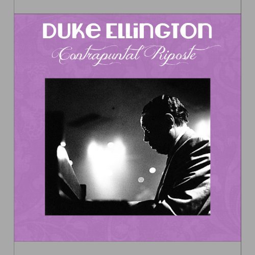 Duke Ellington/Contrapuntal Riposte