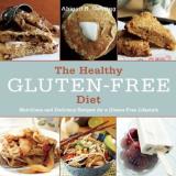 Abigail Gehring The Healthy Gluten Free Diet Nutritious And Delicious Recipes For A Gluten Fre 