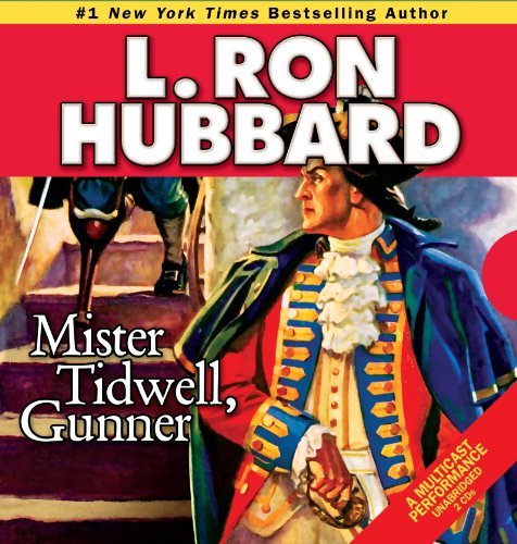 L. Ron Hubbard Mister Tidwell Gunner A 19th Century Seafaring Saga Of War Self Relian 