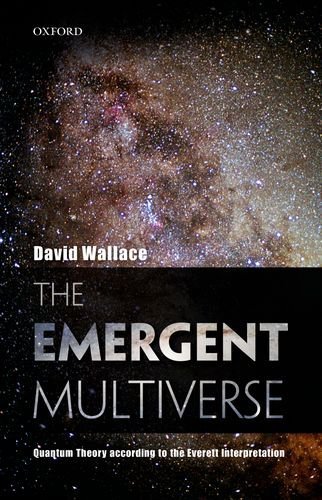 David Wallace The Emergent Multiverse Quantum Theory According To The Everett Interpret 