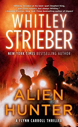 Whitley Strieber/Alien Hunter@ A Flynn Carroll Thriller