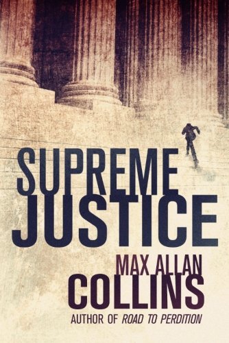 Max Allan Collins Supreme Justice 