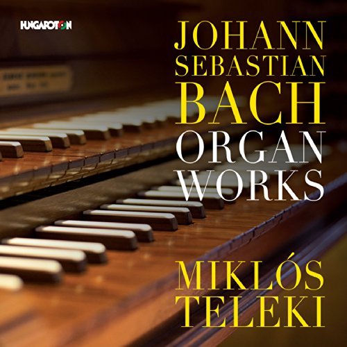Johann Sebastian Bach/Organ Works