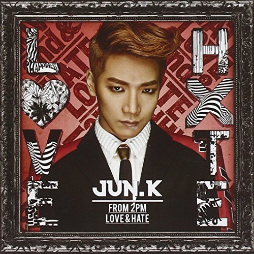Jun. K/Love & Hate@Import-Kor