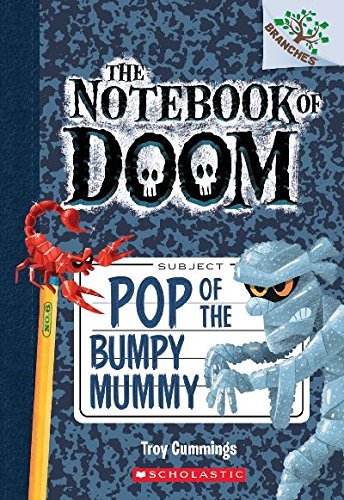Troy Cummings/Pop of the Bumpy Mummy@A Branches Book (the Notebook of Doom #6)