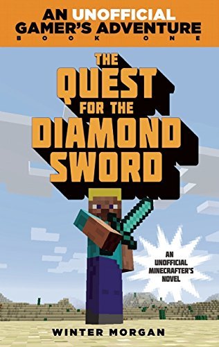 Winter Morgan/The Quest for the Diamond Sword@ An Unofficial Gamer's Adventure, Book One