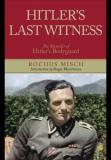 Rochus Misch Hitler's Last Witness The Memoirs Of Hitler S Bodyguard 