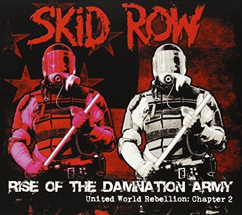 Skid Row/Rise Of The Damnation Army - United World Rebellion: Chapter Two