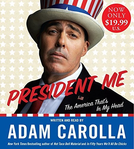 Adam Carolla/President Me Low Price CD@ The America That's in My Head