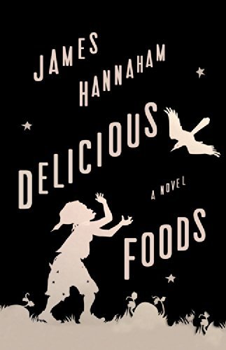 James Hannaham/Delicious Foods