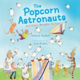Deborah Ruddell The Popcorn Astronauts And Other Biteable Rhymes 
