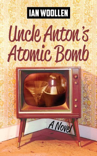 Ian Woollen Uncle Anton's Atomic Bomb 