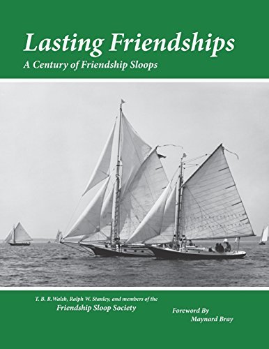 T. B. R. Walsh Lasting Friendships A Century Of Friendship Sloops 