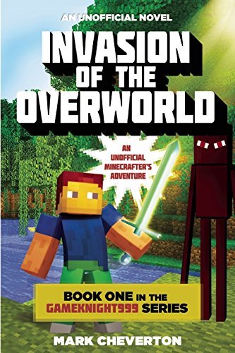 Mark Cheverton/Invasion of the Overworld@ Book One in the Gameknight999 Series: An Unoffici