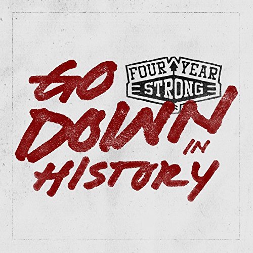 Four Year Strong/Go Down In History
