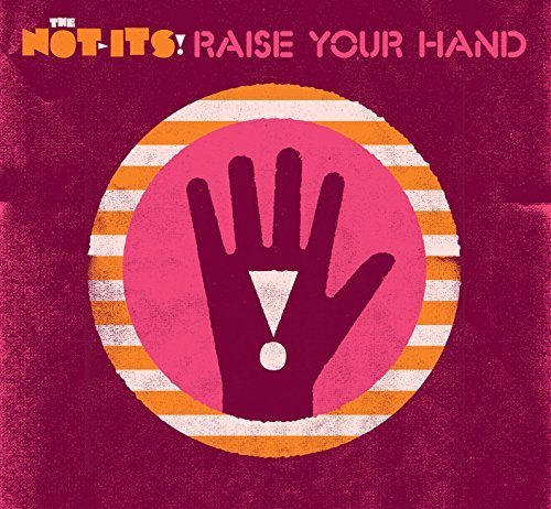 Not-Its/Raise Your Hand