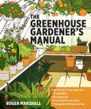 Roger Marshall The Greenhouse Gardener's Manual 