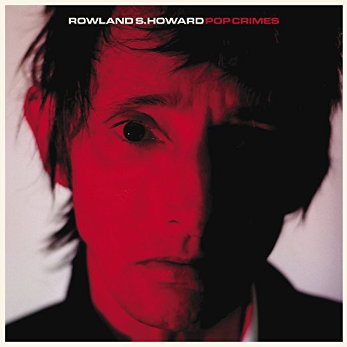 Rowland S. Howard/Pop Crimes