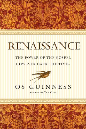 Os Guinness/Renaissance@ The Power of the Gospel However Dark the Times